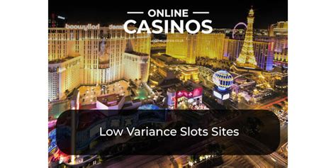 What Are The Best Low Variance Slots Games To .